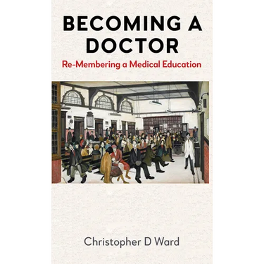 Becoming a Doctor: Re-Membering a Medical Education