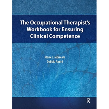 The Occupational Therapist's Workbook for Ensuring Clinical Competence
