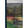 Travels and Adventures in Canada and the Indian Territories, Between the Years 1760 and 1776