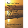 Retirement Matters: Getting Ready for Life's Next Transition