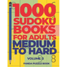 1000 Sudoku Books For Adults Medium To Hard - Volume 3: Brain Games for Adults - Logic Games For Adults