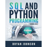 SQL AND Python Programming: 2 Books IN 1!