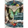 Artful Leadership: Retreat, Recenter, Rewild