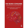 The Neuro-Consumer: Adapting Marketing and Communication Strategies for the Subconscious, Instinctive and Irrational Consumer's Brain