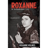 Roxanne: My Extraordinary Life