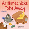 Arithmechicks Take Away: A Math Story