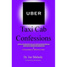 UBER Taxi Cab Confessions: An Illustrated Collection of Hilarious & Edgy Stories of my UBER driving Experiences