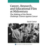 Cancer, Research, and Educational Film at Midcentury: The Making of the Movie Challenge: Science Against Cancer