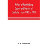 History of Mecklenburg County and the city of Charlotte: from 1740 to 1903