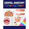 Dental Anatomy Coloring Book: Learn the Basics of Dental Anatomy. Dental Anatomy Coloring Book for Cute Children's, Kids, Boys, Girls, Dental Assistan