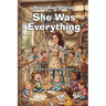 She Was Everything: A Family Tribute in Twelve Voices