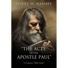 "The Acts of the Apostle Paul": "A Layman's Bible Study"