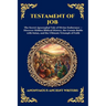 Testament of Job: The Secret Apocryphal Tale of Divine Endurance - Discover Hidden Biblical History, the Cosmic Battle with Satan, and the Ultimate Tr