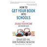 How to Get Your Book Into Schools and Double Your Income With Volume Sales
