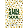 Sunflower Soul: Daily Inspiration, Meditations, Prayers and Affirmations