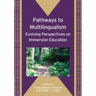 Pathways to Multilingualism: Evolving Perspectives on Immersion Education
