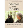 Among the Bears: Raising Orphan Cubs in the Wild
