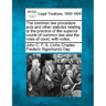 The common law procedure acts and other statutes relating to the practice of the superior courts of common law and the rules of court, with notes.
