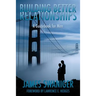 Building Better Relationships: A Guidebook for Men