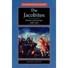 The Jacobites: Britain and Europe 1688-1788