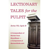 Lectionary Tales for the Pulpit, Series VII, Cycle B for the Revised Common Lectionary