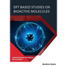 DFT Based Studies on Bioactive Molecules