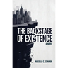 The Backstage of Existence