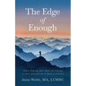The Edge of Enough: Where Wanting More Meets the Courage to Love Yourself Like It Matters (It Does)