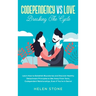 Codependency Vs Love: Learn How to Establish Boundaries and Discover Healthy Detachment Principles to Get Away From Toxic, Codependent Relationships,