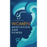 Women, Meditation, and Power