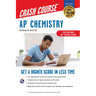 AP Chemistry Crash Course, Book + Online: Get a Higher Score in Less Time