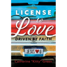 License to Love: Driven by Faith