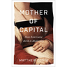 Mother of Capital: How Rent Gave Birth to Modernity