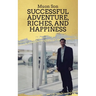 Successful Adventure, Riches, and Happiness