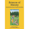 Science of Melody: Indian System of Musical Melody "Swara Shastra" Analysis of its Science and Sensibilities