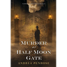 Murder at Half Moon Gate