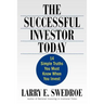 The Successful Investor Today: 14 Simple Truths You Must Know When You Invest