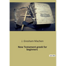 New Testament greek for beginners