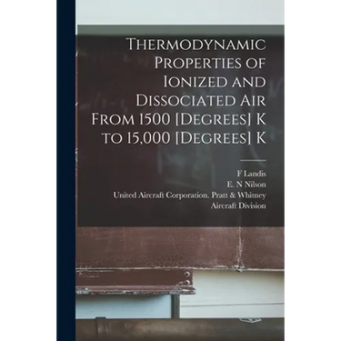 Thermodynamic Properties of Ionized and Dissociated Air From 1500 [degrees] K to 15,000 [degrees] K