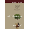 The Beginning and the End: Rereading Genesis's Stories and Revelation's Visions