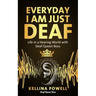 EveryDay I Am Just Deaf: Life in a Hearing World with Deaf Queen Boss