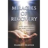 Miracles of Recovery: Daily Meditations of Hope, Courage and Faith