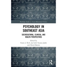 Psychology in Southeast Asia: Sociocultural, Clinical, and Health Perspectives