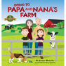 Going to Papa and Nana's Farm