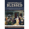Exceptionally Blessed: Understanding the Real Cause of American Exceptionalism