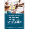 The Scientific Principles of Reading and Writing Instruction: Bridging the Divide Between Educational Practice and Research (Evidence-Based Strategies