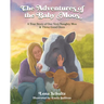 The Adventures of the Baby Moos: A True Story of One Very Naughty Moo & Three Good Ones