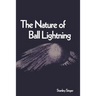The Nature of Ball Lightning