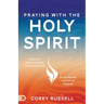 Praying with the Holy Spirit: 40 Days to Revolutionize Your Prayer Life by Activating the Gift of Tongues