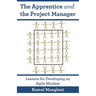 The Apprentice and the Project Manager: Lessons for Developing an Agile Mindset